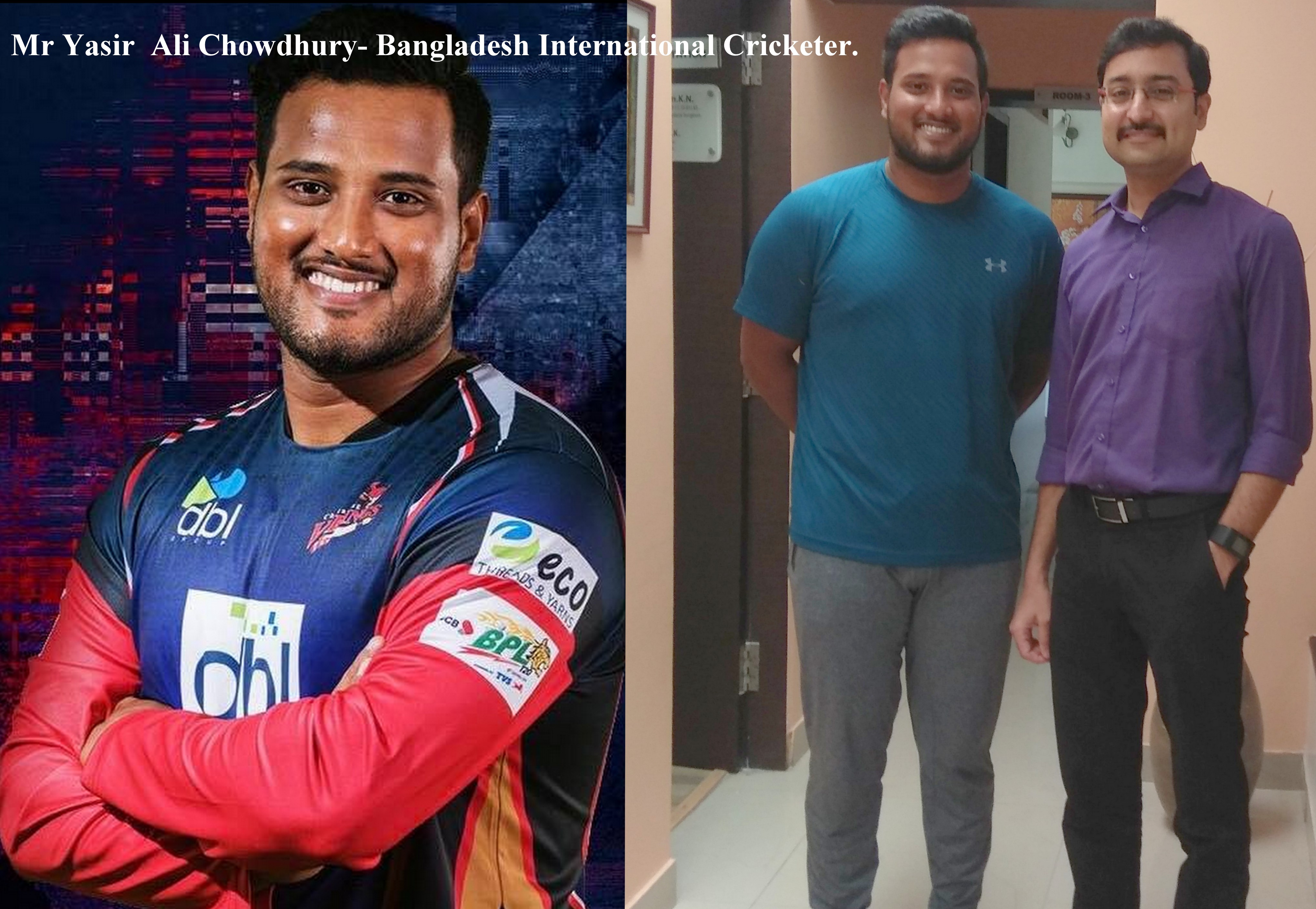 Mr.Yasir Ali Chowdhary, Bangladesh International Cricketer